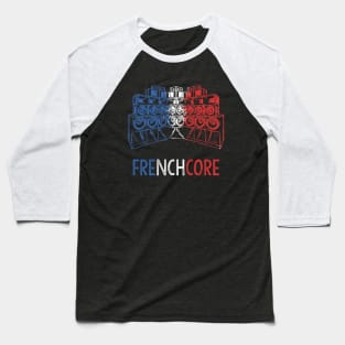 Hardcore Frenchcore Bass Soundsystem Baseball T-Shirt